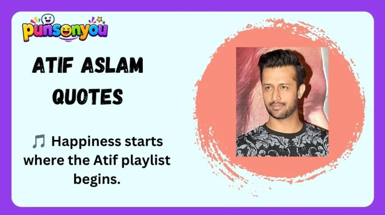 Atif Aslam Quotes