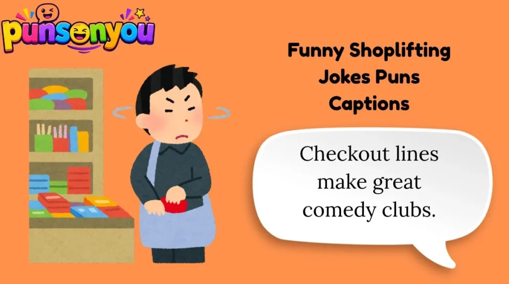Funny Shoplifting Jokes Puns Captions