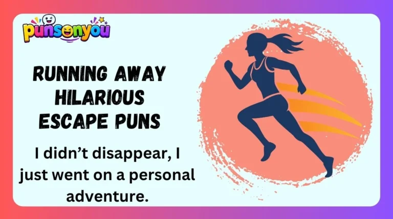 Running Away Hilarious Escape Puns