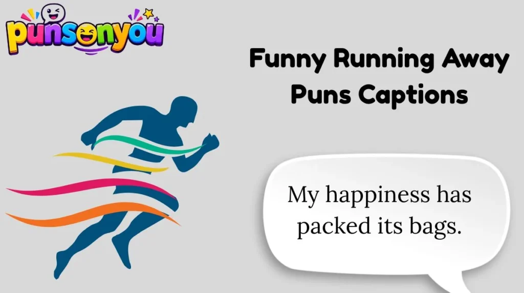 Share-Worthy Running Away Puns for Every Mood