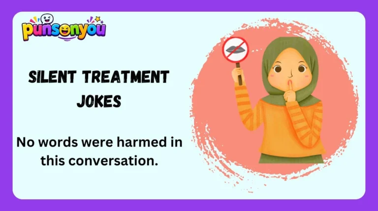 Silent Treatment Jokes