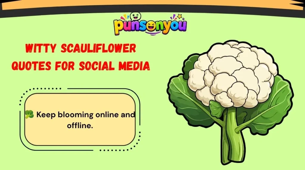 Witty Scauliflower Quotes for Social Media