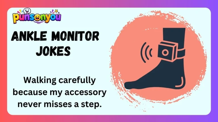 Ankle Monitor Jokes
