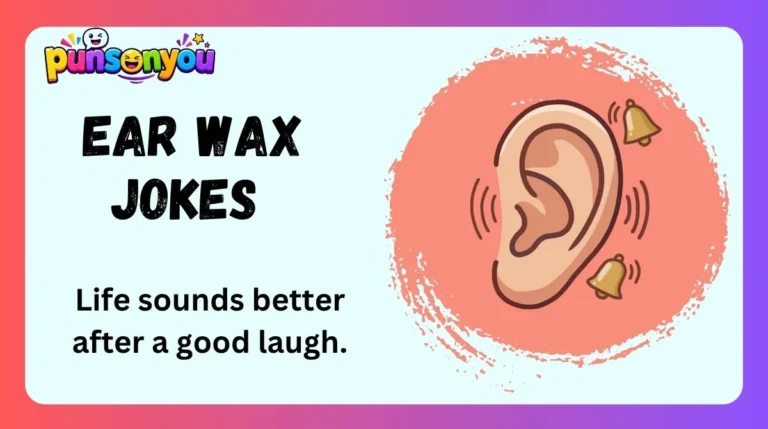 Ear Wax Jokes