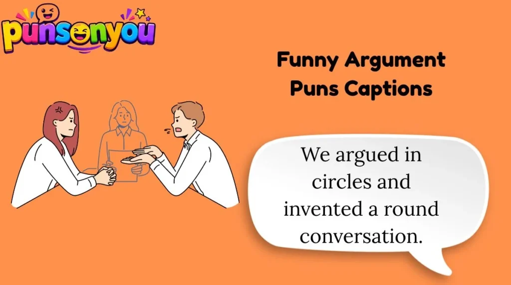 Funny Argument Puns Captions
