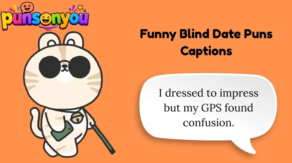 Funny Blind Date Puns Captions