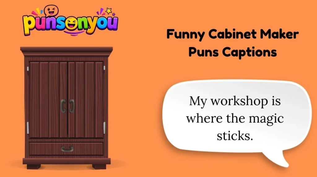 Funny Cabinet Maker Puns Captions
