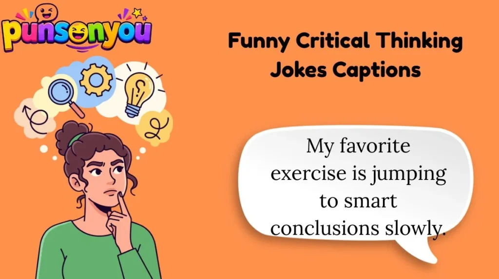 Funny Critical Thinking Jokes Captions