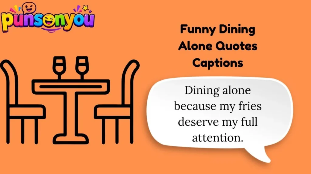 Funny Dining Alone Quotes Captions