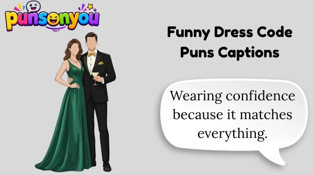 Funny Dress Code Puns Captions