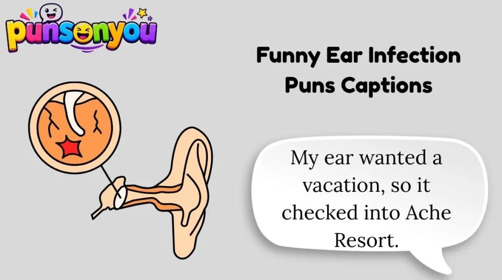 Funny Ear Infection Puns Captions