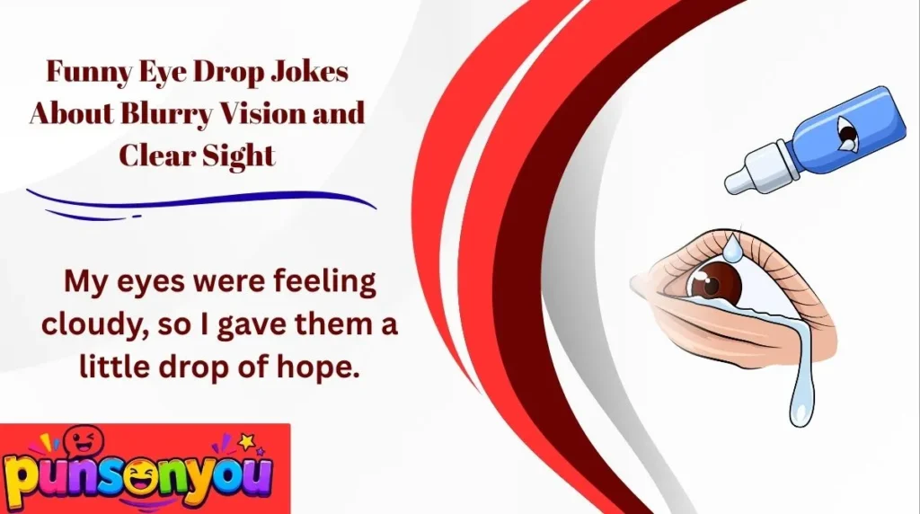 Funny Eye Drop Jokes About Blurry Vision and Clear Sight