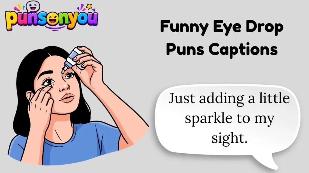 Funny Eye Drop Puns Captions