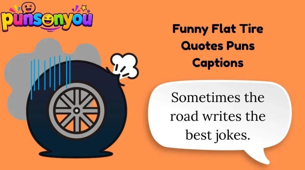 Funny Flat Tire Quotes Puns Captions