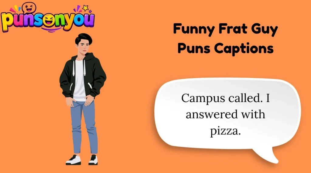 Funny Frat Guy Puns Captions
