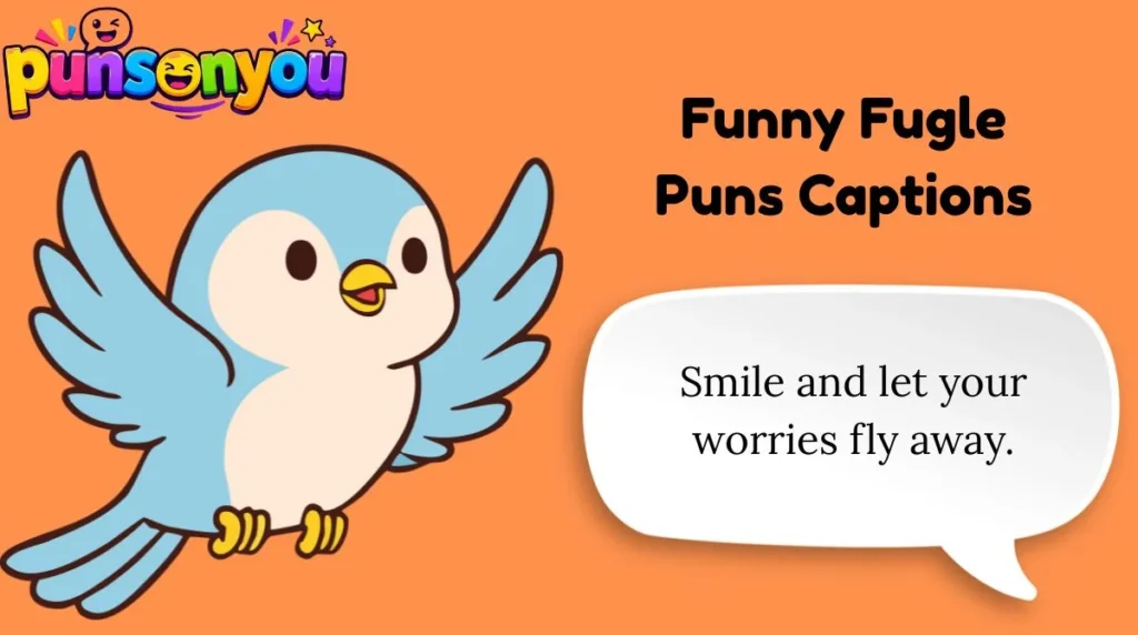Funny Fugle Puns Captions