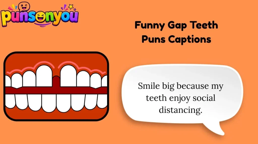 Funny Gap Teeth Puns Captions