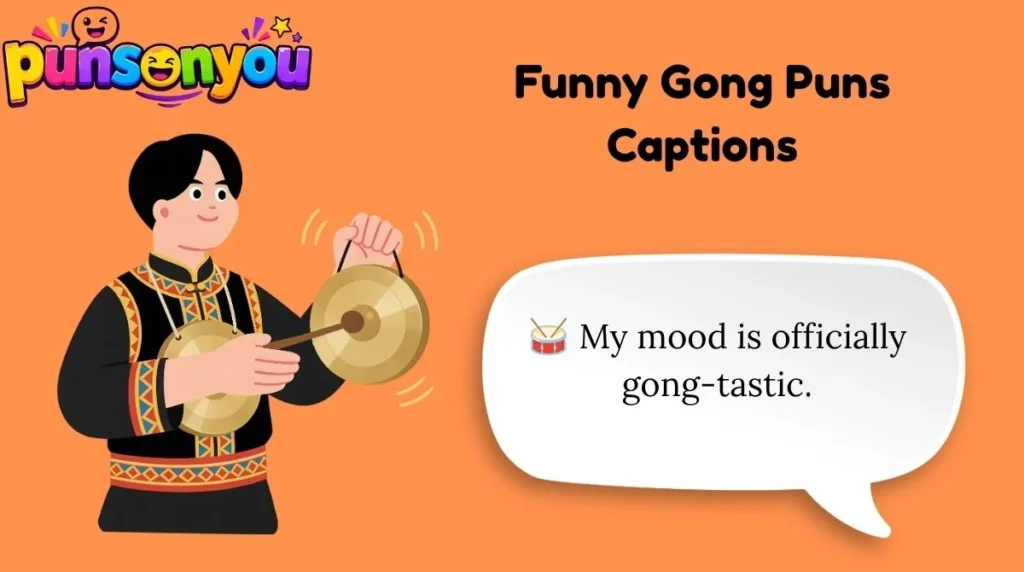 Funny Gong Puns Captions