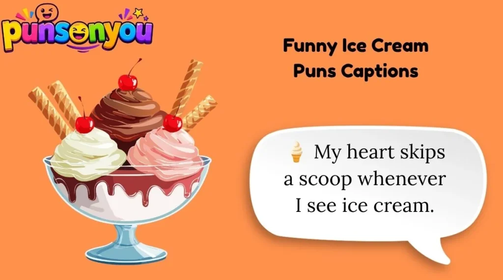 Funny Ice Cream Puns Captions