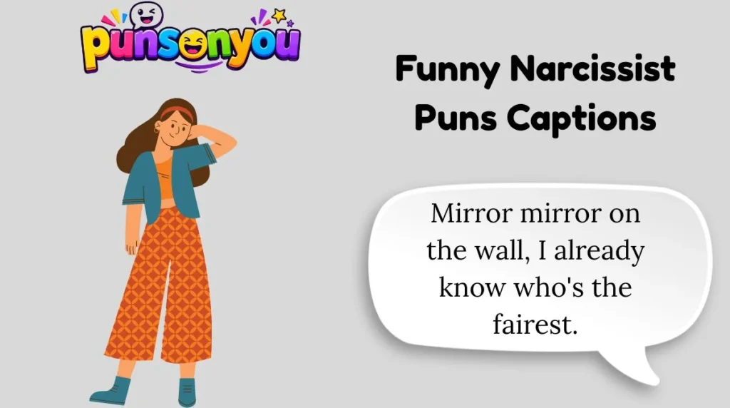 Funny Narcissist Puns Captions
