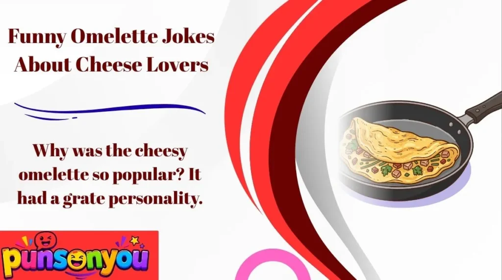 Funny Omelette Jokes About Cheese Lovers