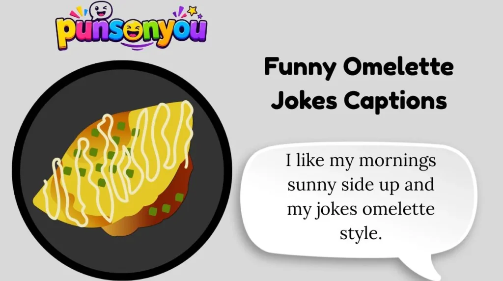Funny Omelette Jokes Captions