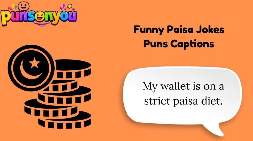 Funny Paisa Jokes Puns Captions