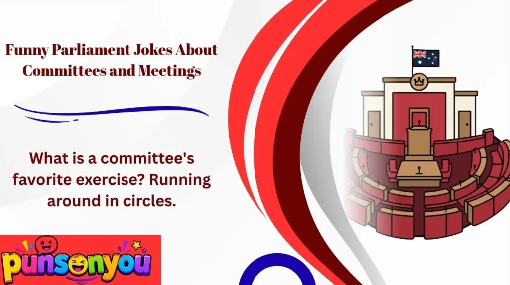 Funny Parliament Jokes About Committees and Meetings