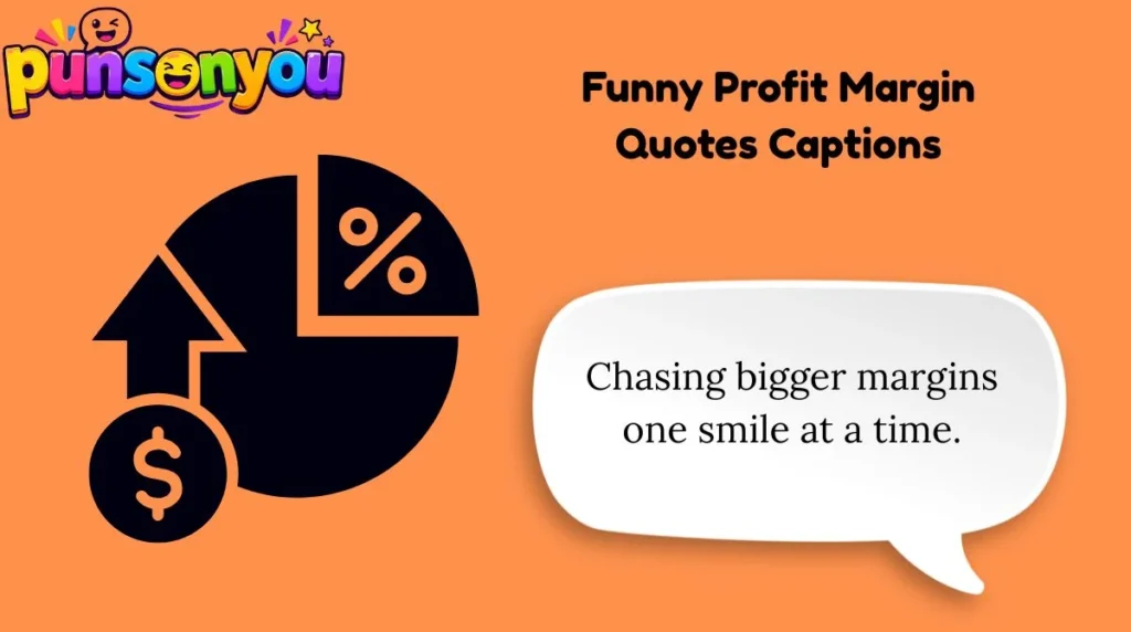 Funny Profit Margin Quotes Captions