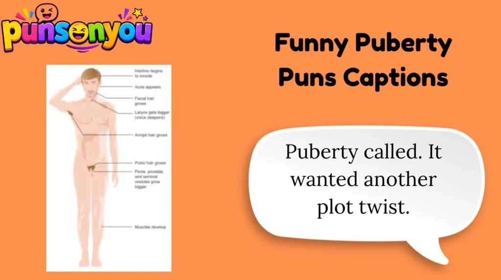Funny Puberty Puns Captions