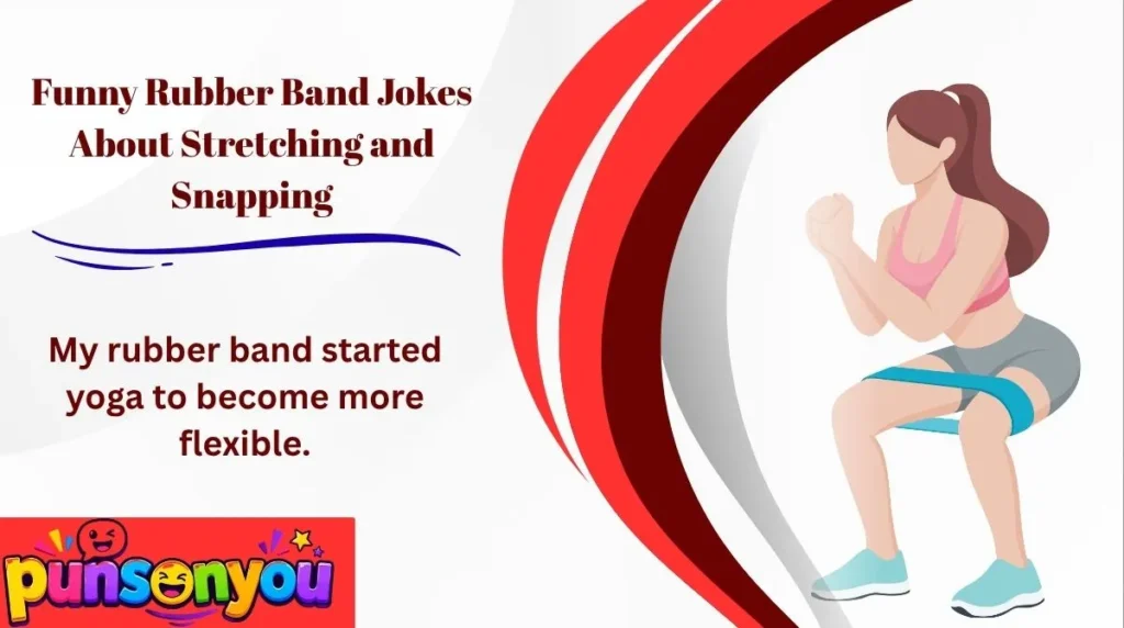 Funny Rubber Band Jokes About Stretching and Snapping