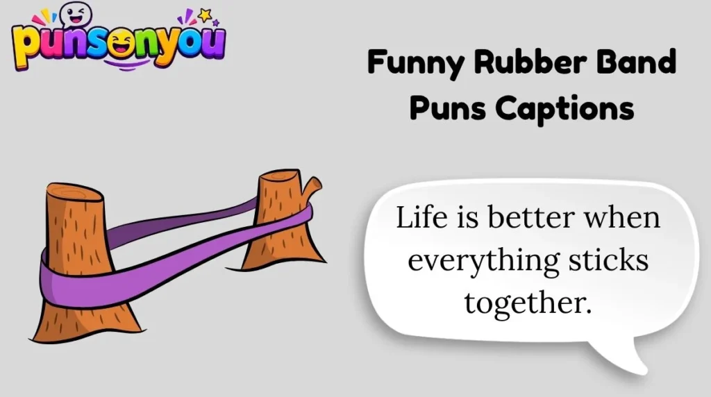 Funny Rubber Band Puns Captions