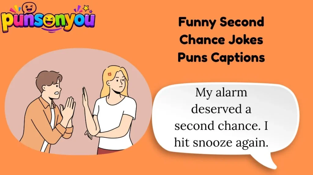 Funny Second Chance Jokes Puns Captions