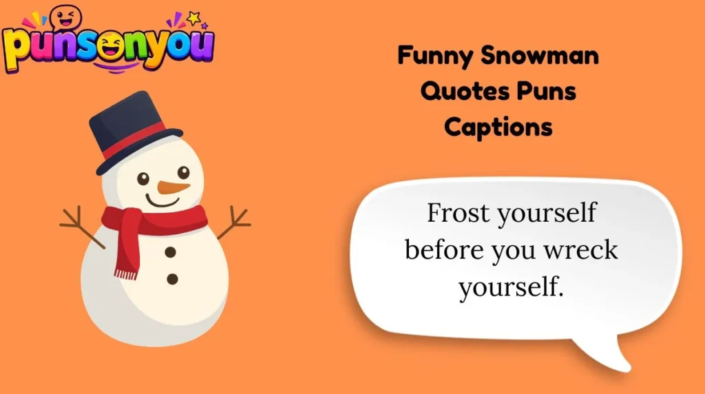 Funny Snowman Quotes Puns Captions