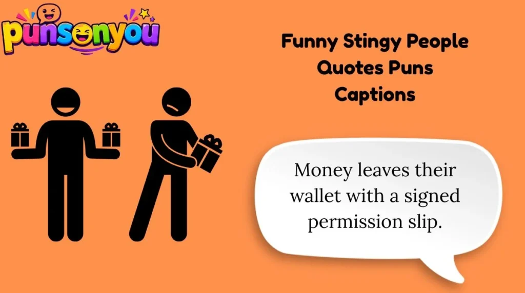 Funny Stingy People Quotes Puns Captions