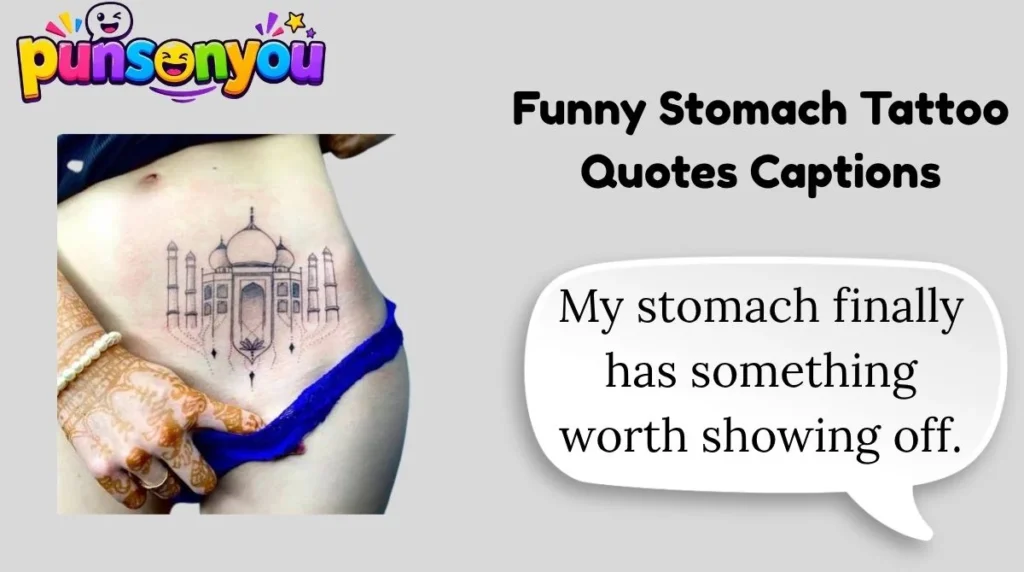 Funny Stomach Tattoo Quotes Captions