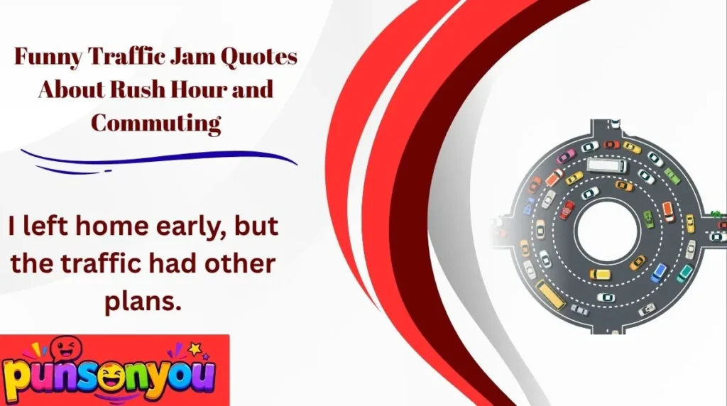 Funny Traffic Jam Quotes About Rush Hour and Commuting