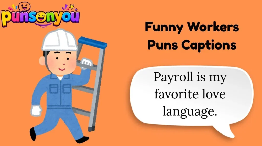 Funny Workers Puns Captions