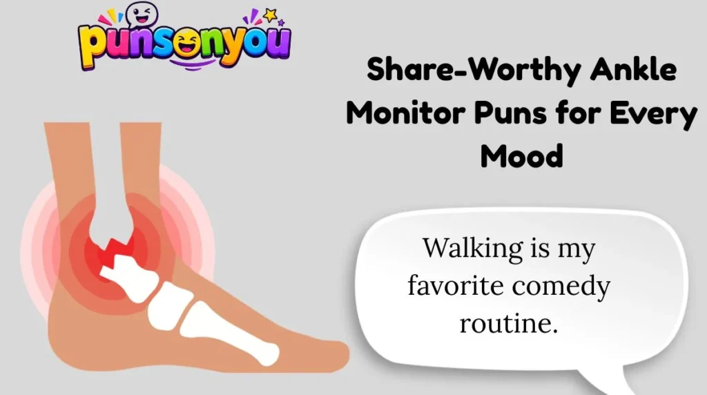 Share-Worthy Ankle Monitor Puns for Every Mood