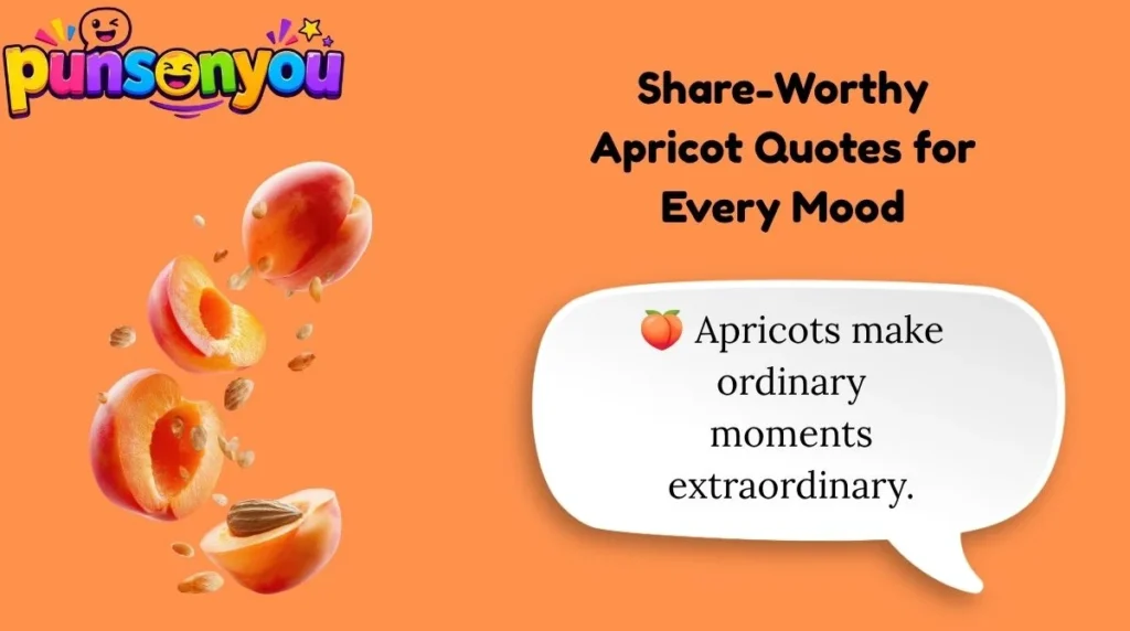 Share-Worthy Apricot Quotes for Every Mood