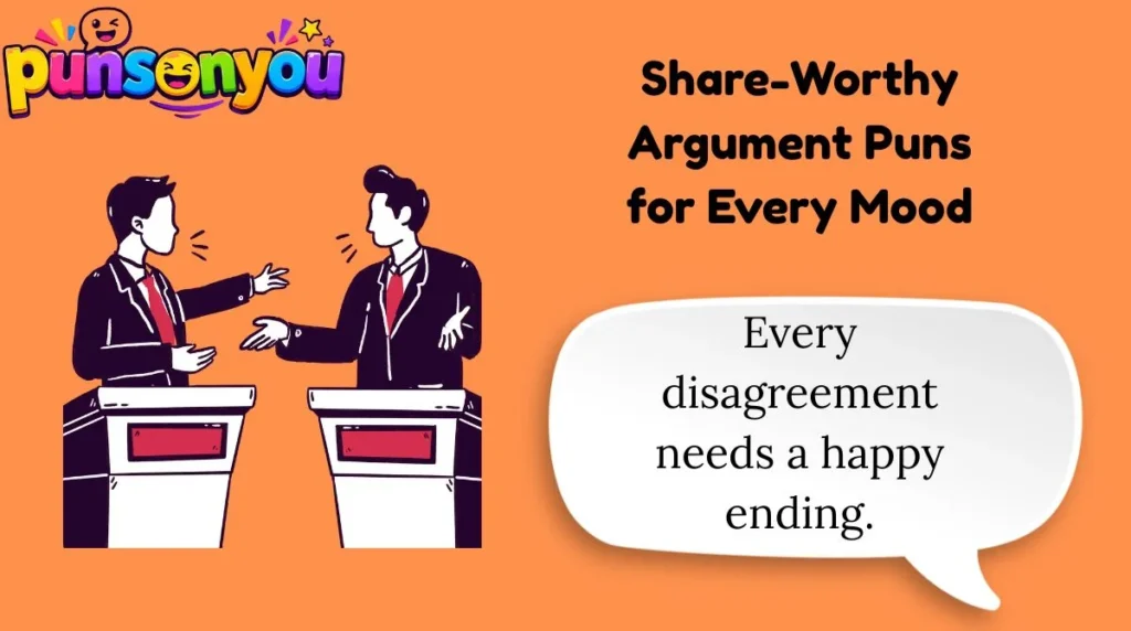 Share-Worthy Argument Puns for Every Mood