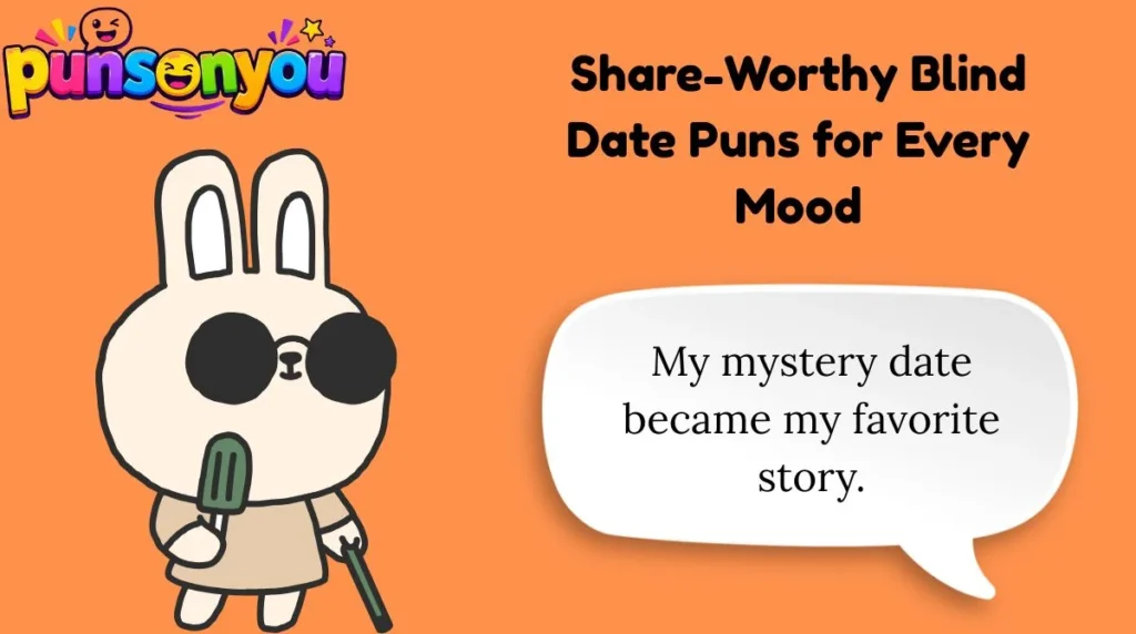 Share-Worthy Blind Date Puns for Every Mood