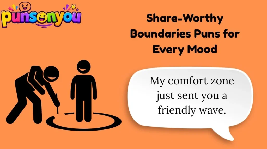Share-Worthy Boundaries Puns for Every Mood
