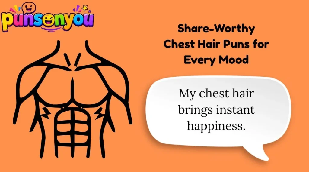 Share-Worthy Chest Hair Puns for Every Mood