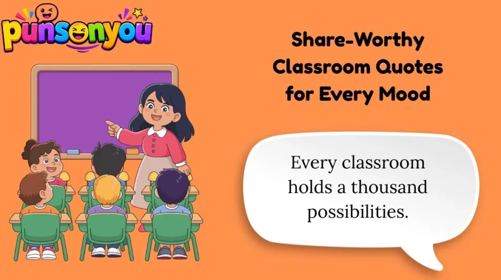 Share-Worthy Classroom Quotes for Every Mood