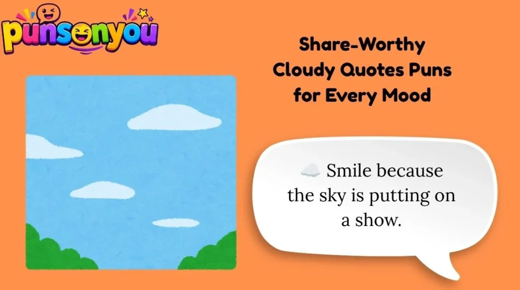 Share-Worthy Cloudy Quotes Puns for Every Mood