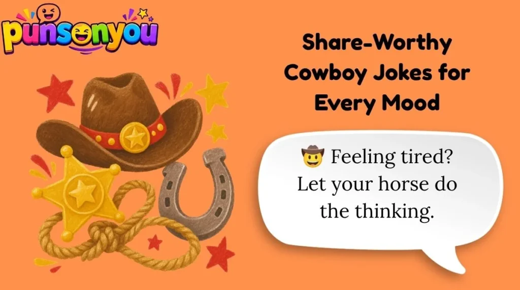 Share-Worthy Cowboy Jokes for Every Mood