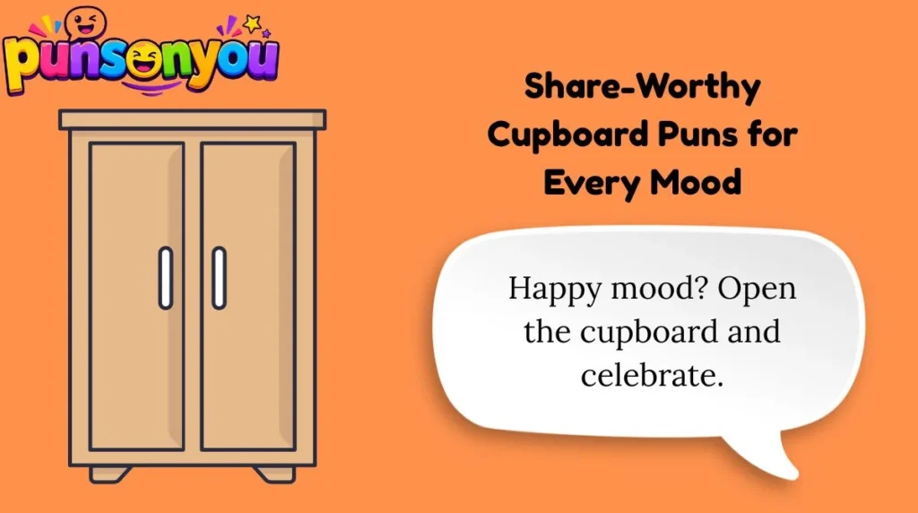Share-Worthy Cupboard Puns for Every Mood