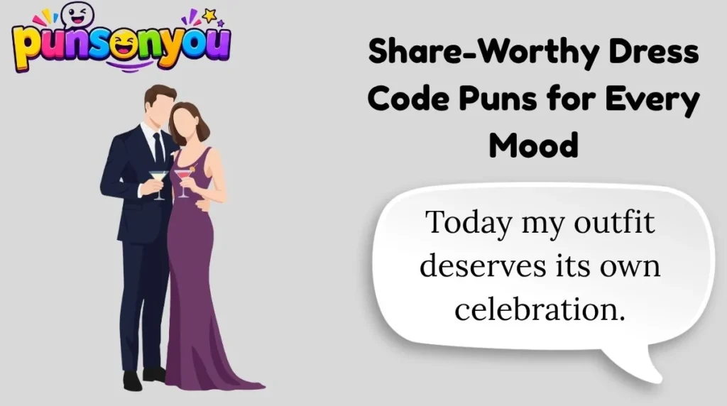 Share-Worthy Dress Code Puns for Every Mood