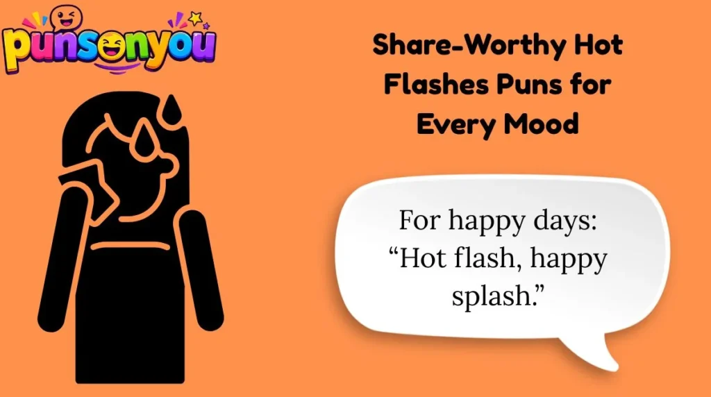 Share-Worthy Hot Flashes Puns for Every Mood